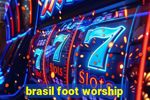 brasil foot worship